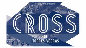 Parque Verde da Várzea recebe Cross de Torres Vedras/39.º Corta-Mato de Matos Velhos