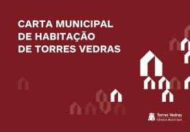 Carta Municipal de Habitação de Torres Vedras é apresentada esta tarde à população